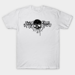 Stay True - Motivational T-Shirt